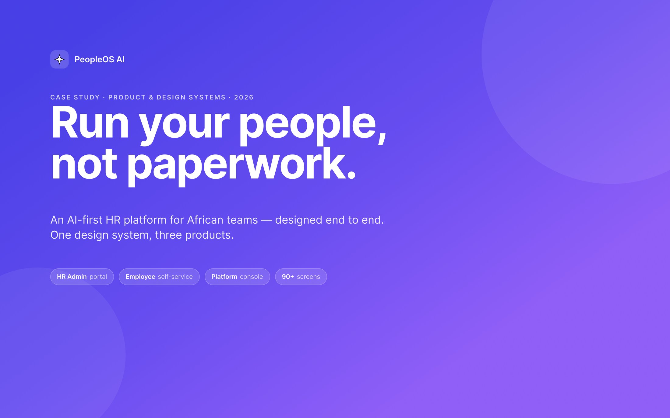 PeopleOS AI case study cover — “Run your people, not paperwork.” set large in white on an indigo gradient, with chips for HR Admin portal, Employee self-service, Platform console and 90+ screens.